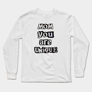 Mom you are unique Long Sleeve T-Shirt